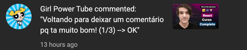 Testemunha do usuário "Girl Power Tube" sobre o curso React Pro do canal Garoto de Software